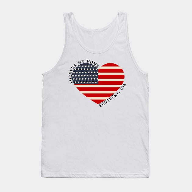 Forever My Home, Kentucky,USA Tank Top by StarsDesigns